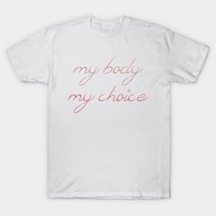 My Body, My Choice T-Shirt